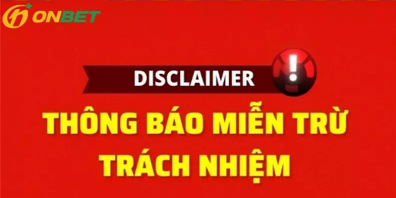 Tổng quan về quy định miễn trách nhiệm Onbet